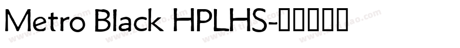 Metro Black HPLHS字体转换